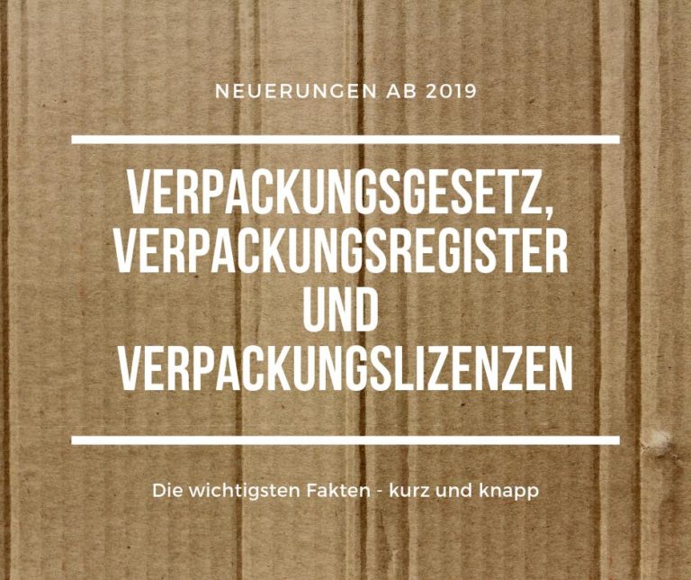 Verpackungsgesetz, Verpackungsregister und Verpackungslizenzen ...